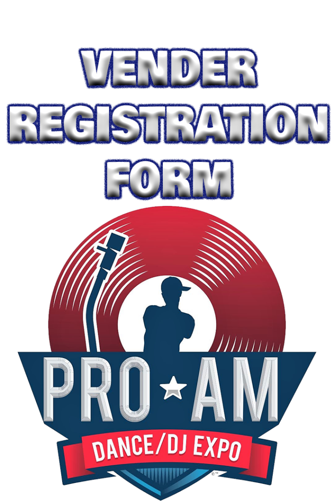 Pro-Am Dance and DJ Expo Miami Vendor Registration Form